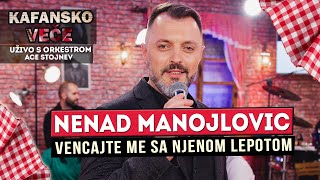 NENAD MANOJLOVIC  VENCAJTE ME SA NJENOM LEPOTOM  UZIVO  ORK ACA STOJNEV   2022  OTV VALENTINO [upl. by Elison636]