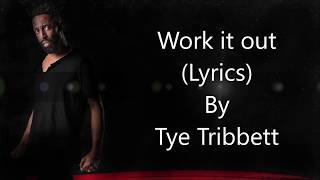 Tye Tribbett  Work it out Lyrics [upl. by Yeltihw]