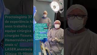 Proctologista valoriza equipe cirúrgica p ter sucesso suas cirurgias fístula fissurasHemorroidas [upl. by Darbee]