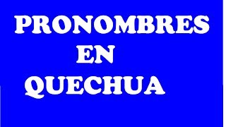 LOS PRONOMBRES EN QUECHUA [upl. by Borden]