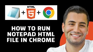 How to Run Notepad HTML File in Chrome Quick Tutorial [upl. by Charry815]