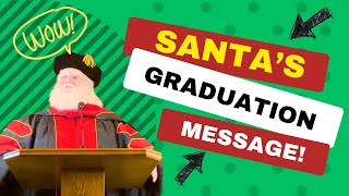 Santa Claus Inspiring Graduation Speech  Follow Your Dreams Class of 2024 🎓✨ [upl. by Almond]