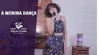 A Menina Dança  Som de Vitrine Novos Baianos Cover [upl. by Asselam338]