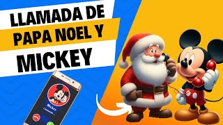 📱🎅LLAMADA PAPA NOEL 🎁🎁 y MICKEY MOUSE [upl. by Lewis794]