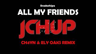 Snakehips  All My Friends are wasted Remix 2023 CH4YN amp ELY OAKS Bootleg HYPER TECHNO  DANCE EDM [upl. by Padriac]