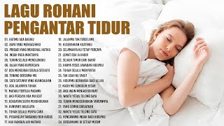 Lagu Rohani Tidur Dalam Damai amp Bikin Hati Tenang 2024  Lagu Rohani Pilihan Terbaik 2024 Terpopuler [upl. by Noslrac]