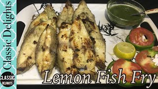 Tasty Lemon Fish fry recipe  लेमन फ़िश फ़्राई  Classic Delights [upl. by Pani]