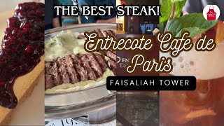 ENTRECOTE CAFE DE PARIS  FAISILIAH TOWER  THE BEST STEAK 😘🥩 [upl. by Vyse]