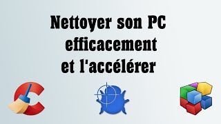 TUTO Bien nettoyer son PC et laccélérer en 6 méthodes FR HD [upl. by Aihsat858]