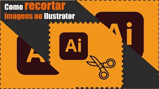 Como recortar imagens no Illustrator de forma rápida e simples [upl. by Elaynad486]