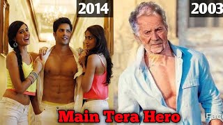 Main Tera Hero Movie Starcast   2004  2023  Then amp Now  Real Name amp Age [upl. by Kurtzman14]