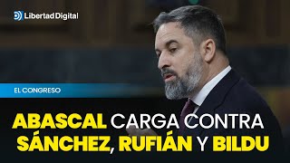 Los ocho minutos de Abascal contra Sánchez Rufián y Bildu en el Congreso [upl. by Kimble]