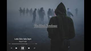 Lela lela lala layn Rauf Faikslowed down [upl. by Nehte]