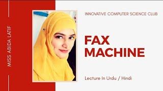 Lecture  21  Facsimile Fax Machine  Fax Machine  Innovative Computer Science Club [upl. by Aicela]