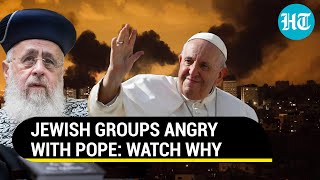 Watch Pope Francis Video Statement Which Angered Jewish Groups  IsraelHamas War  Gaza Ceasefire [upl. by Sehcaep279]