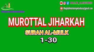 MUROTTAL JIHARKAH SURAH ALMULK سورة الملك JiharkahStyle [upl. by Aylat]