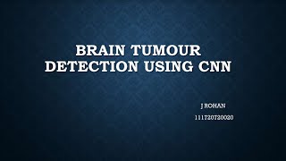 Brain Tumour Detection Using CNN [upl. by Assilen]