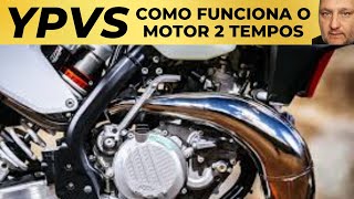 Como funciona o motor 2 tempos e a válvula YPVS [upl. by Nahgrom]