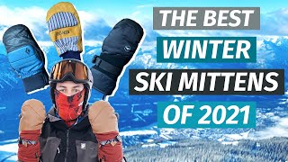 The Best Winter Ski Mittens of 2021 [upl. by Ahola979]