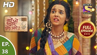 Kyun Utthe Dil Chhod Aaye  Ep 38  Full Episode  17th March 2021 [upl. by Akimaj683]