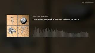 Come Follow Me  Book of Mormon Helaman 16 Part 1 [upl. by Artinak]