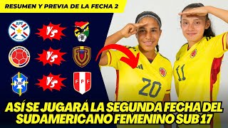 SUDAMERICANO FEMENINO SUB 17 2024 ASÍ SE JUGARÁ LA FECHA 2 [upl. by Bronk772]