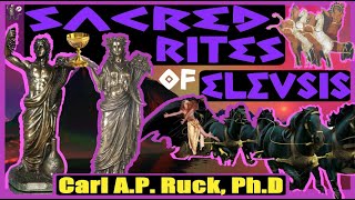 Eleusinian Rites amp Christ  Carl AP Ruck [upl. by Nyvlem594]