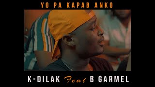 KDILAK FEAT BGARMEL  YO PA KAPAB ANKO [upl. by Omari]