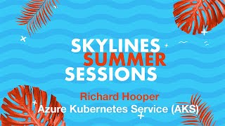 Azure Kubernetes Service AKS  Richard Hooper [upl. by Evol]