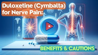 Duloxetine Cymbalta for Nerve Pain Benefits amp Cautions [upl. by Andrien579]