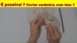 COMO CORTAR CERÂMICA USANDO PREGO [upl. by Romo]