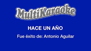 Hace Un Año  Multikaraoke  Fue Éxito De Antonio Aguilar [upl. by Yeltrab832]