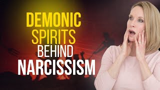 The Demonic Spirits Behind Narcissism [upl. by Nahsor]