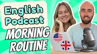 S1 E1 Morning Time Routine Intermediate and Advanced English Vocabulary Podcast Daily Life English [upl. by Ardnekat]