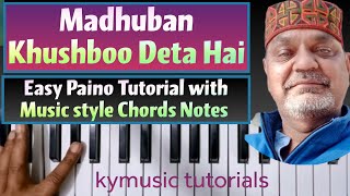 Madhuban Khushboo Deta Hai  Easy Paino Tutorial Music Style Chords Notes [upl. by Eelsel]