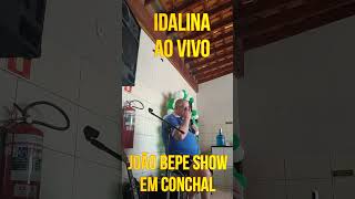 IDALINA SHOW EM CONCHAL  JOÃO BEPE [upl. by Nnalyrehc15]