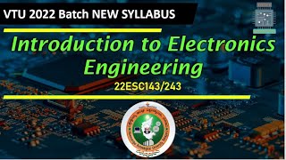 Introduction to Electronics Engineering  22ESC143243  VTU 1st year New Syllabus 2022 [upl. by Sanford]