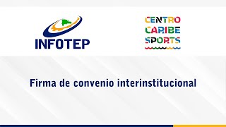 Firma de Acuerdo INFOTEP  Centro Caribe Sports [upl. by Eisned112]