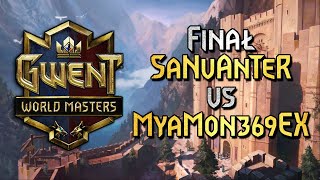 GWENT MASTERS  FINAŁ  SaNvAnTeR vs MyaMon369EX  Gwint [upl. by Africa349]