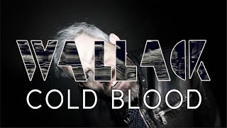 WALLACK  COLD BLOOD  OFFICIAL VIDEO [upl. by Higgs]