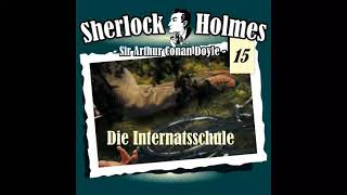 Sherlock Holmes Die Originale  Fall 15 Die Internatsschule Komplettes Hörspiel [upl. by Jilli]