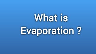 What is Evaporation   Define Evaporation [upl. by Iren683]