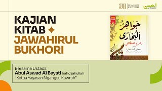 Ustadz Abul Aswad Al Bayati  Kitab Jawahirul Bukhori [upl. by Inaliel]