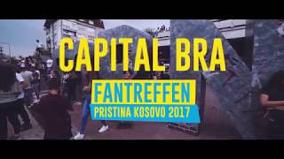 CAPITAL BRA  FANTREFFEN PRISTINA KOSOVO 2017 TEAM KUKU [upl. by Esom]