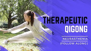 Therapeutic Qigong  Neurasthenia exercise Follow Along [upl. by Curren681]