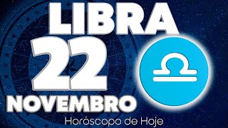 VOCÊ VAI DESMAIAR ❗️😰 NAS PRÓXIMAS 48 HORAS⏳ Libra ♎ Horóscopo do dia de hoje 22 de novembro 2024 🔮 [upl. by Aron]