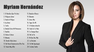 Myriam Hernandez 24 Grandes Exitos  MYRIAM HERNANDEZ MIX 2021 [upl. by Shumway378]