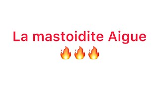 📍 La mastoidite Aigue 🔥 ORL  khadidja ferdj [upl. by Hacker]