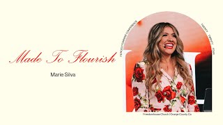 Made To Flourish  Marie Silva [upl. by Fahy]