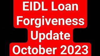 EIDL Loan Forgiveness Update October 2023 [upl. by Saint986]